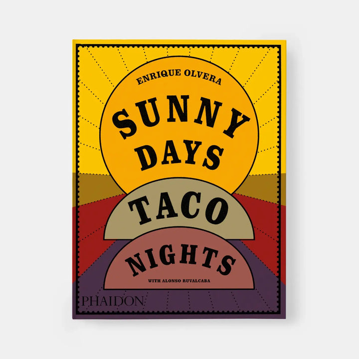 Sunny Days, Taco Nights: The Cookbook