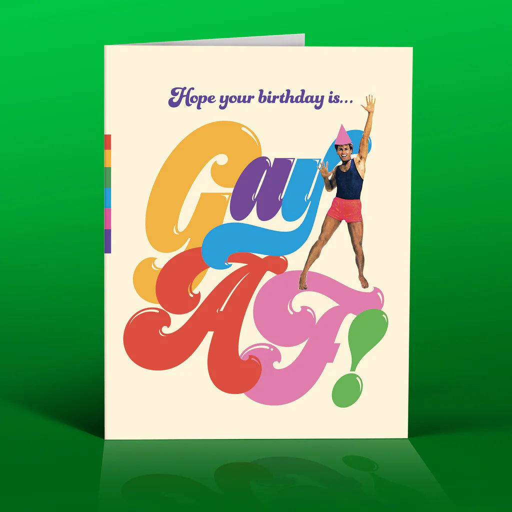 Hope Your Birthday is Gay AF! Card
