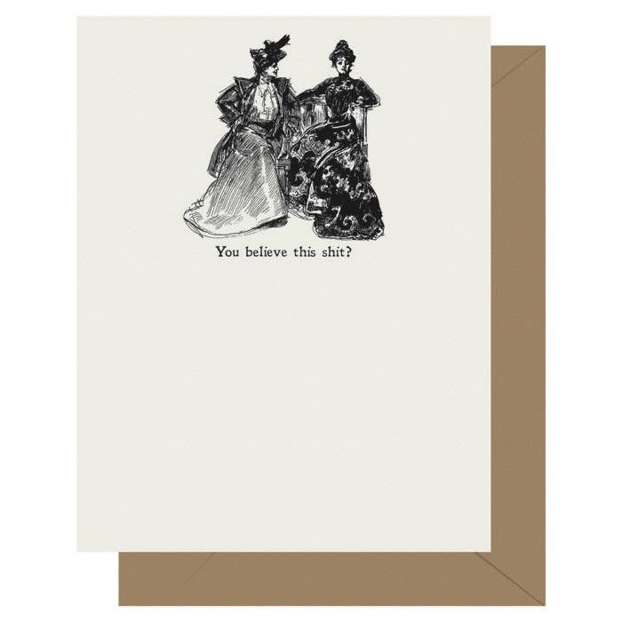 Gibson Girl Believe this shit Letterpress Greeting Card