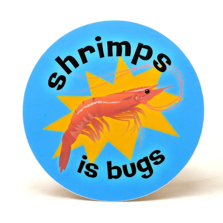 Shrimps is Bugs Sticker