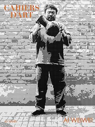 Cahiers Dart: AI WEIWEI