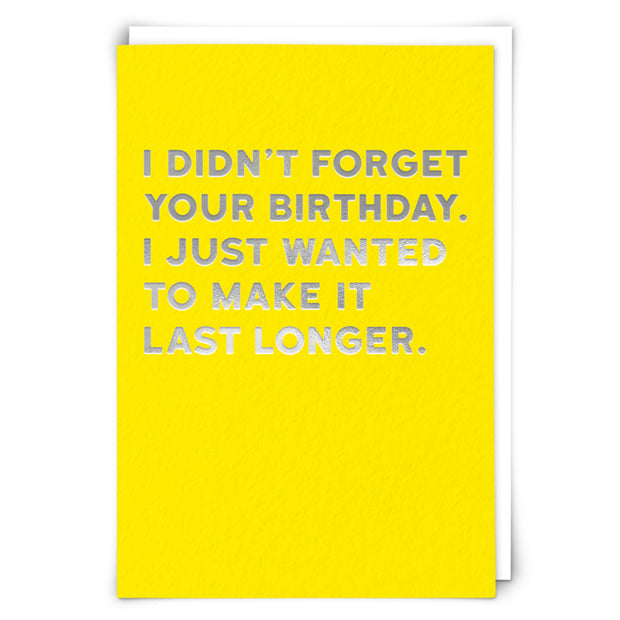 I Didn't Forget Your Birthday...