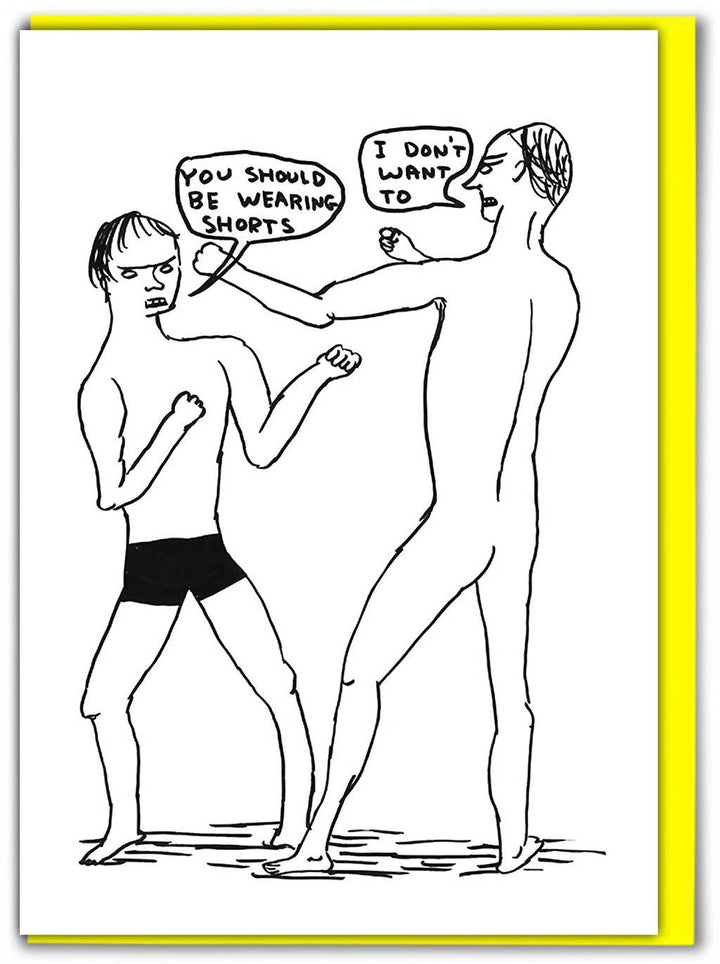 David Shrigley Card Wearing Shorts