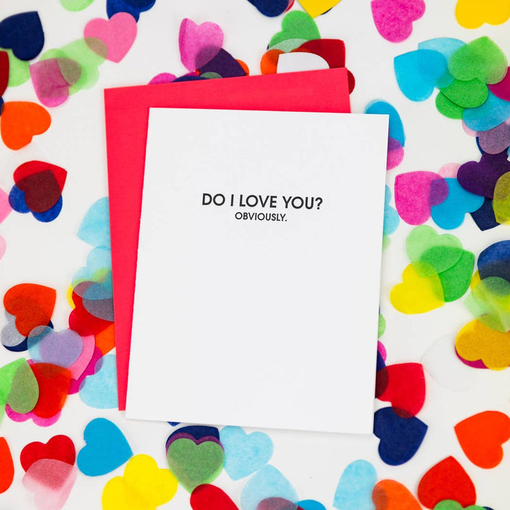 Do I Love You? Obviously - Letterpress Greeting Card