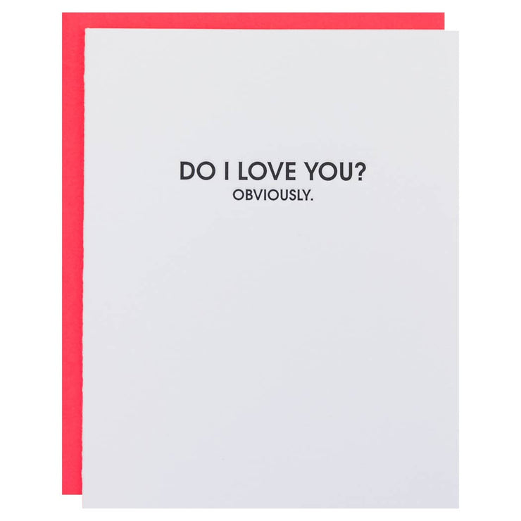 Do I Love You? Obviously - Letterpress Greeting Card