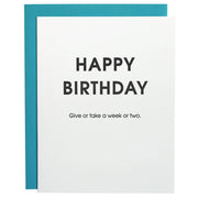 Give or Take Belated Birthday Letterpress Greeting Card