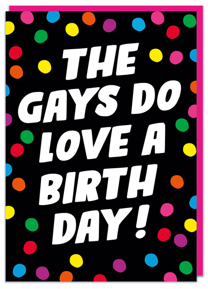 The gays do love a birthday Greeting Card