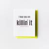 Killin' It Congratulations Letterpress Greeting Card