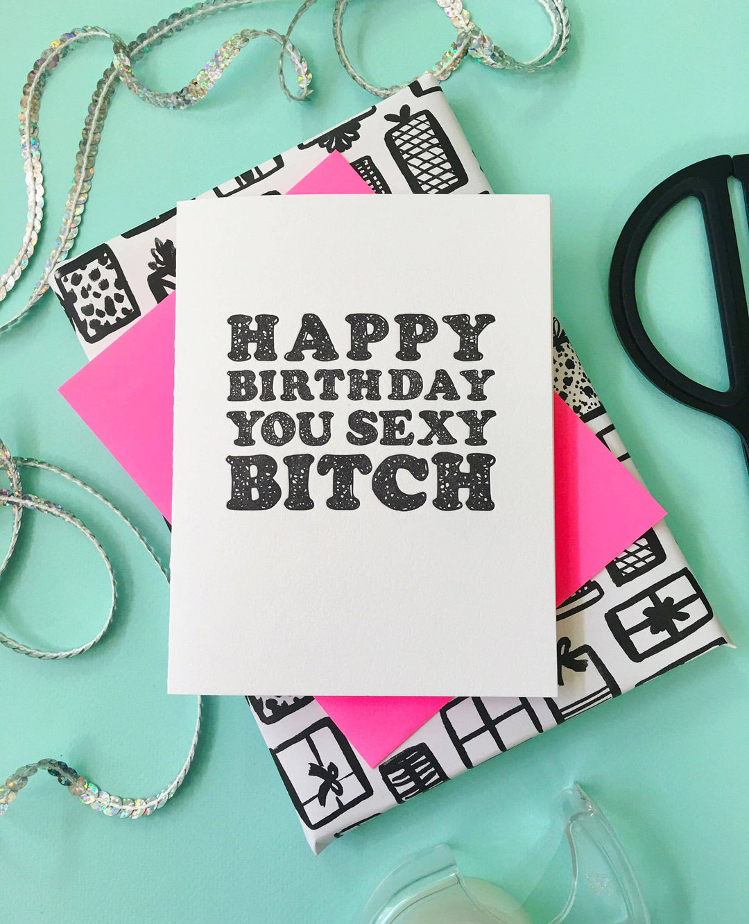 Sexy Bitch Birthday Card - Funny Birthday Card Greeting