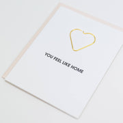 You Feel Like Home - Heart Paper Clip Letterpress Card