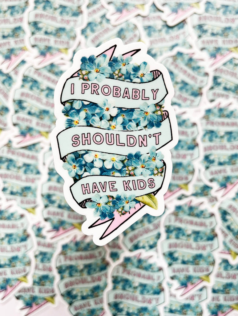 I Probably Shouldnt Have Funny Sticker