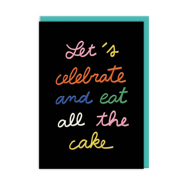 Eat All The Cake Greeting Card