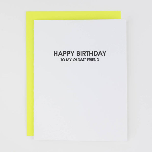 Happy Birthday, To My Oldest Friend.- Letterpress Card