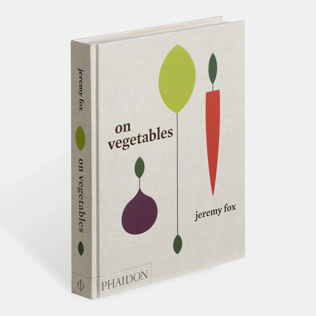 On Vegetables: Modern Recipes For The Home Kitchen