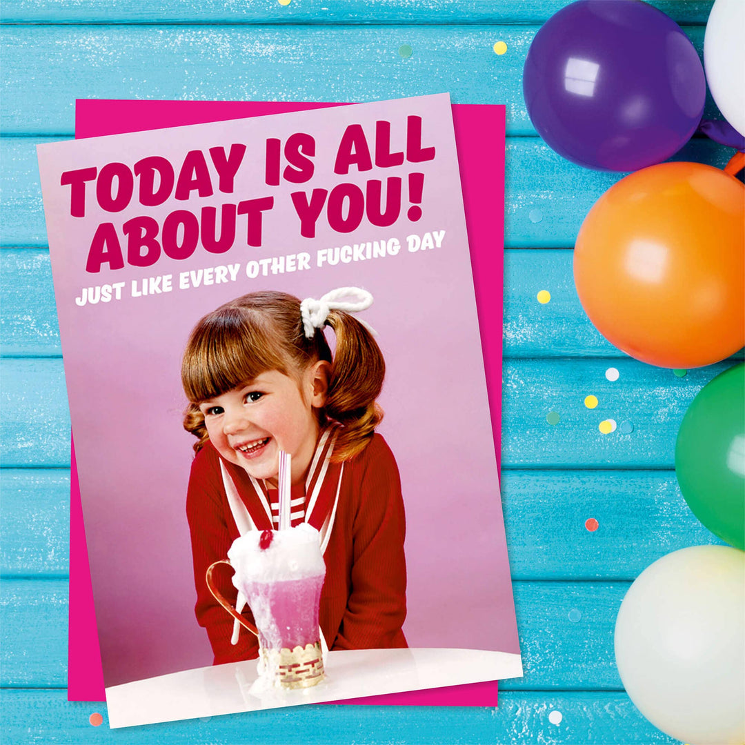 Today Is All About You Girl Greeting Card