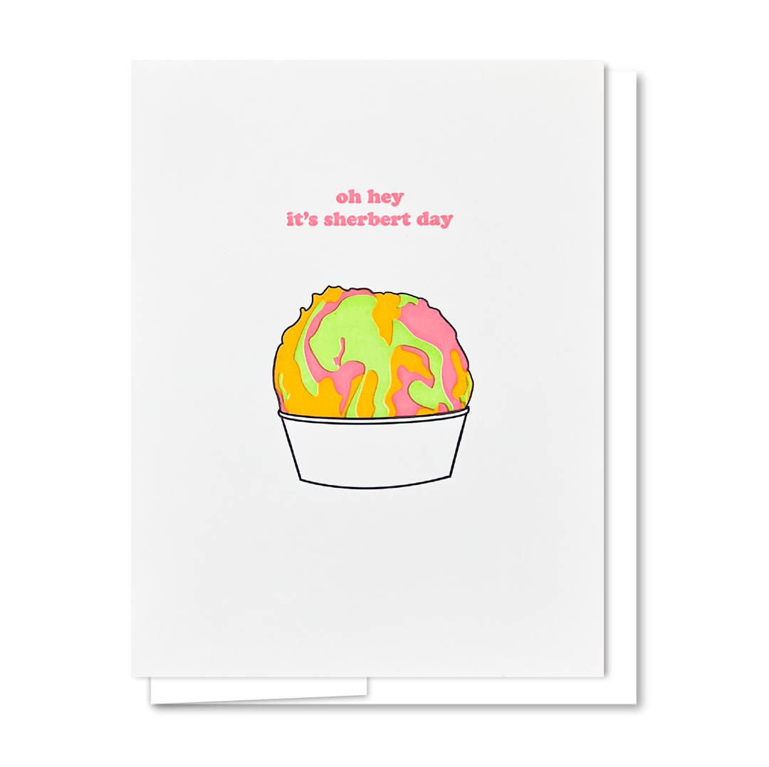 Sherbert Birthday - Letterpress Funny Birthday Card