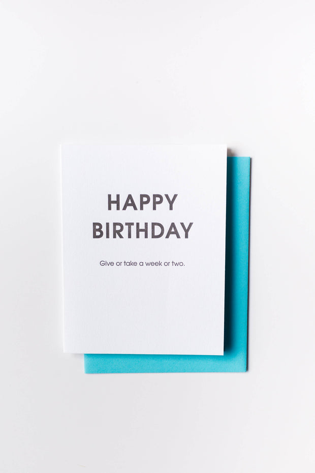 Give or Take Belated Birthday Letterpress Greeting Card