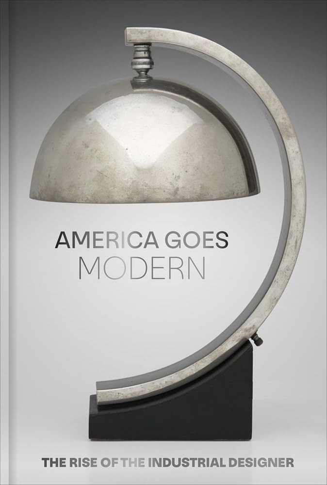 America Goes Modern Rise Industrial Designer