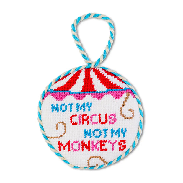 Not My Circus Not My Monkeys Needlepoint Ornament