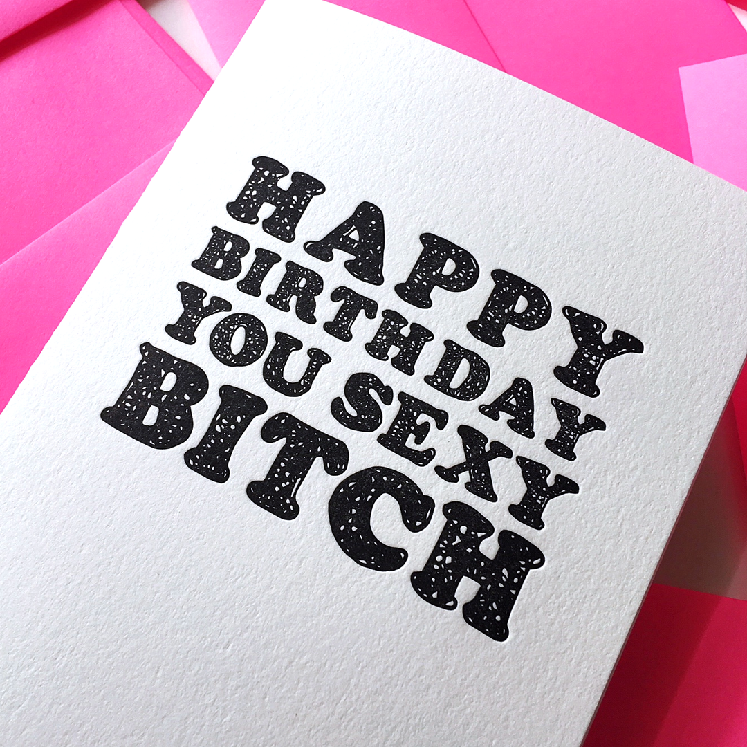 Sexy Bitch Birthday Card - Funny Birthday Card Greeting