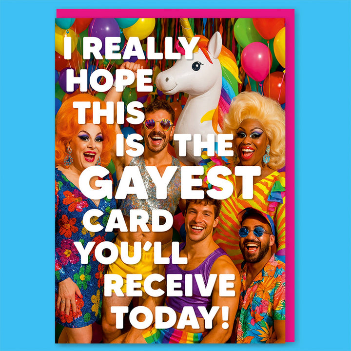The gayest card you'll receive today Greeting Card