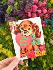 I Like Your Dog Funny Card - Love Valentine Everyday Card