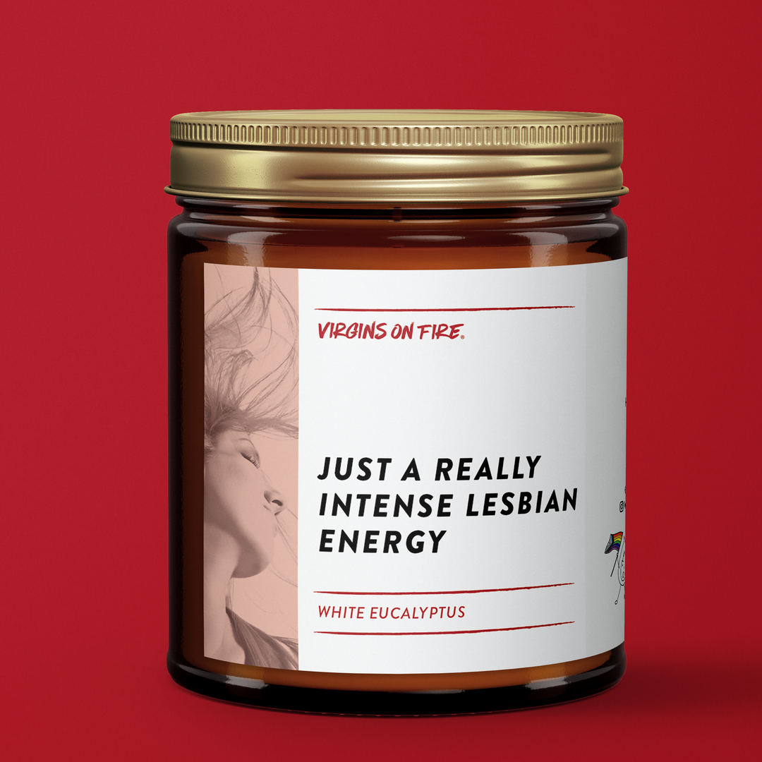JUST A REALLY INTENSE LESBIAN ENERGY (Eucalyptus) Soy Candle