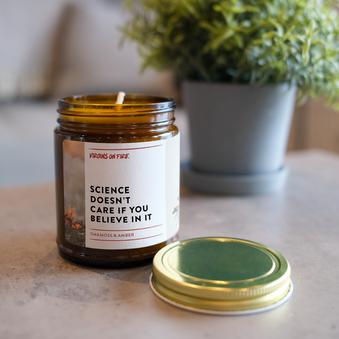 SCIENCE DOESN'T CARE IF YOU BELIEVE IN IT (Oakmoss & Amber)