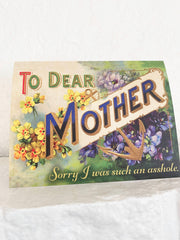 Dear Mother Sorry I Was Such An Asshole Funny Greeting Card