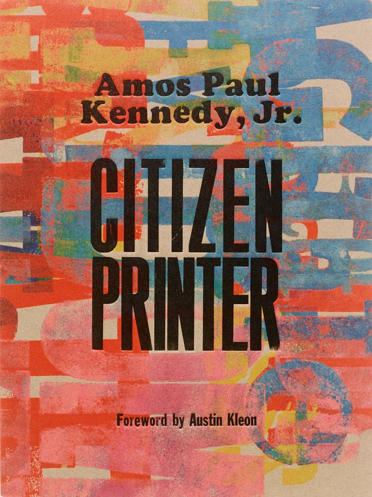 Amos Paul Kennedy Jr. Citizen Printer