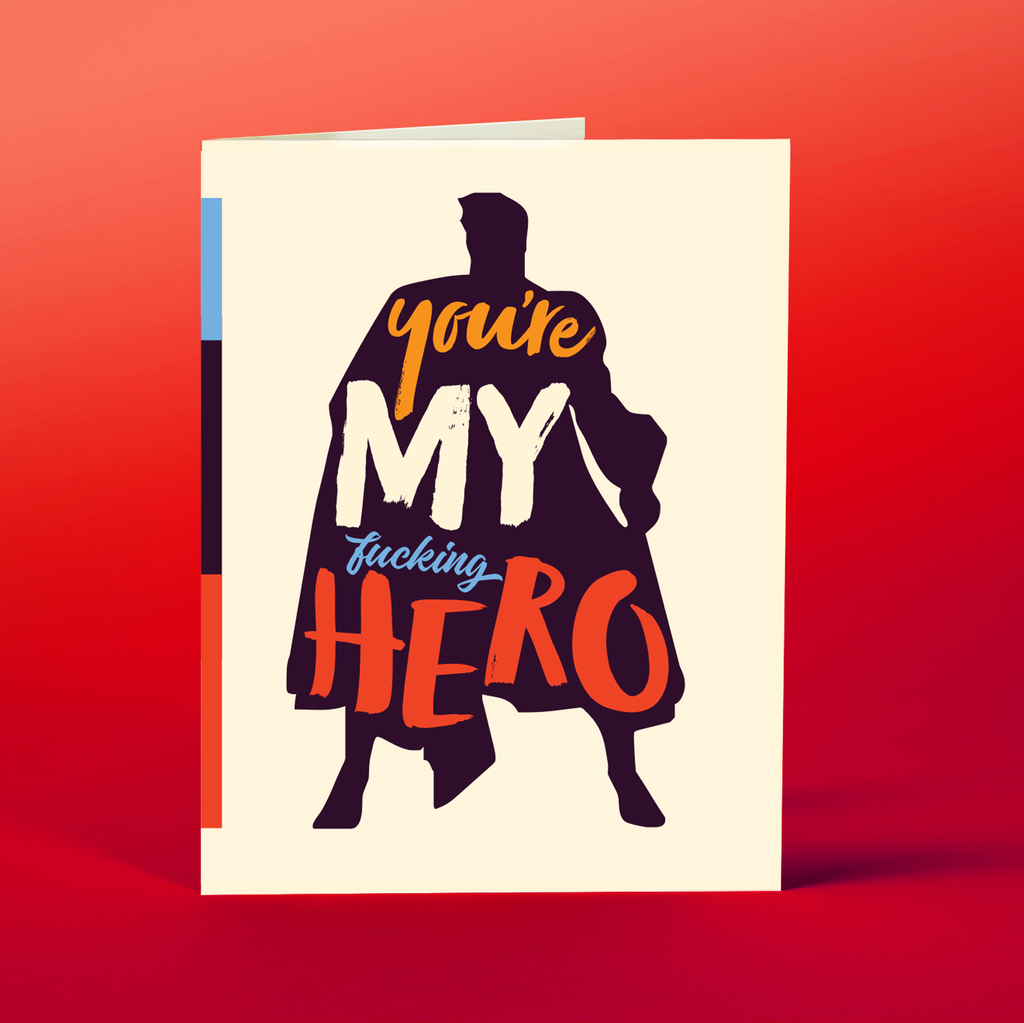 Youre My Fucking Hero Card