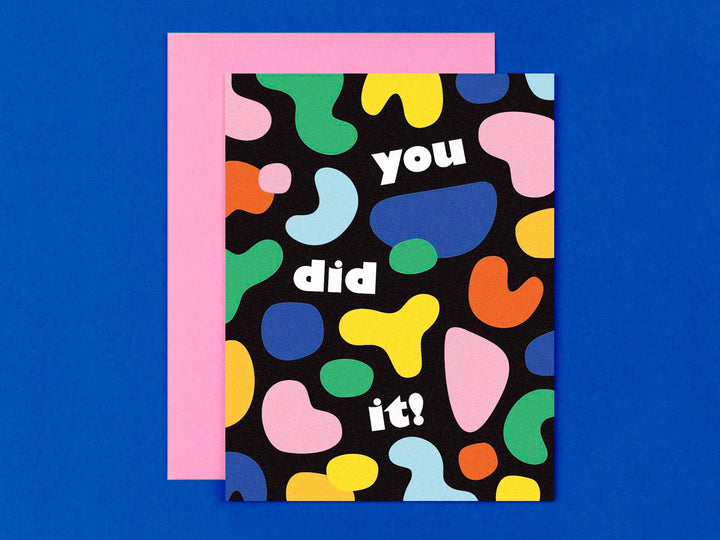 You Did It! • Blobby Abstract Shapes Congrats or Grad Card