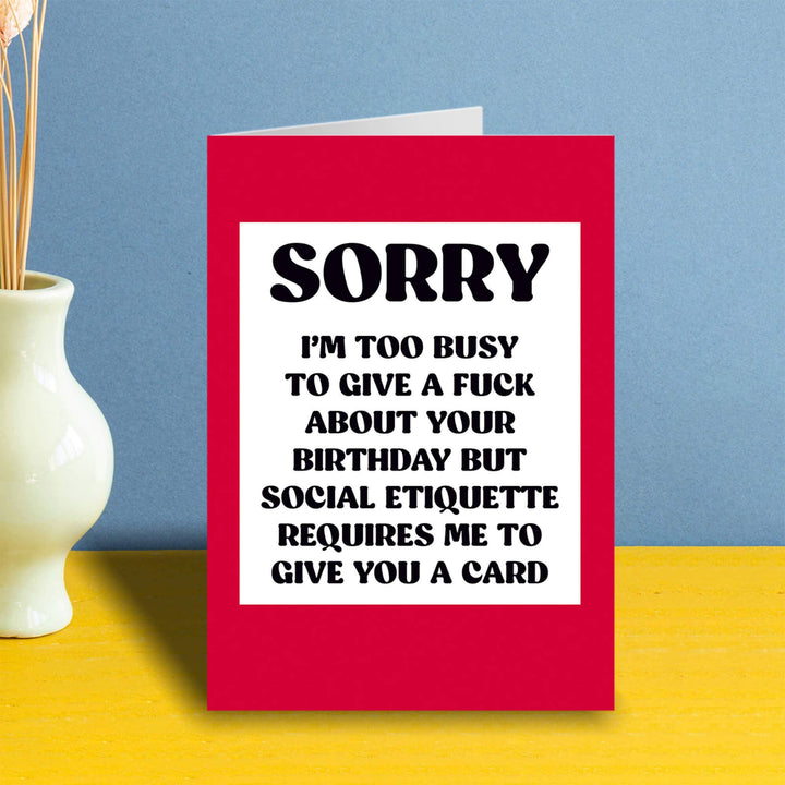 Sorry I'm too busy Greeting Card