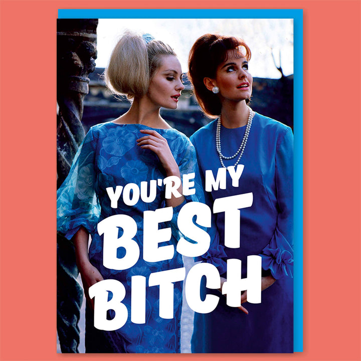 You're My Best Bitch Greeting Greeting Card