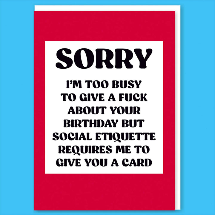 Sorry I'm too busy Greeting Card