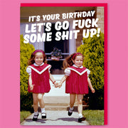 Let's go f*** some sh*t up Greeting Card