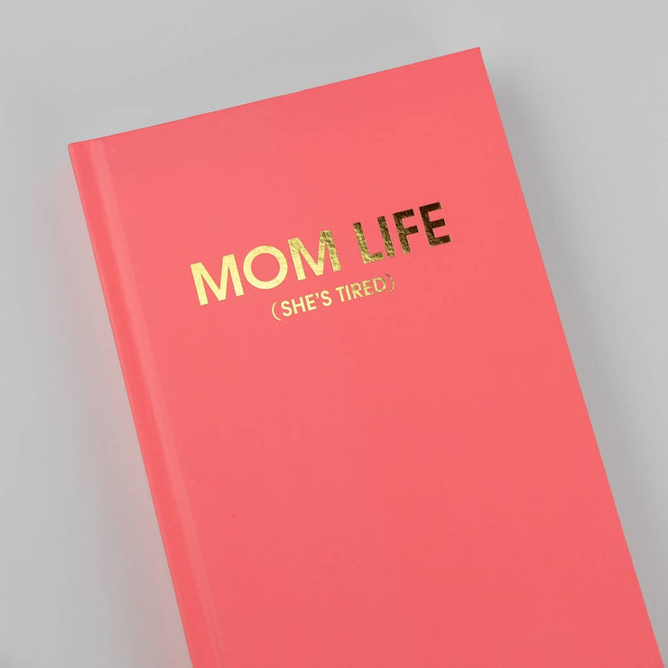 Mom Life (she's tired) - Daily Journal - Bright Hardcover
