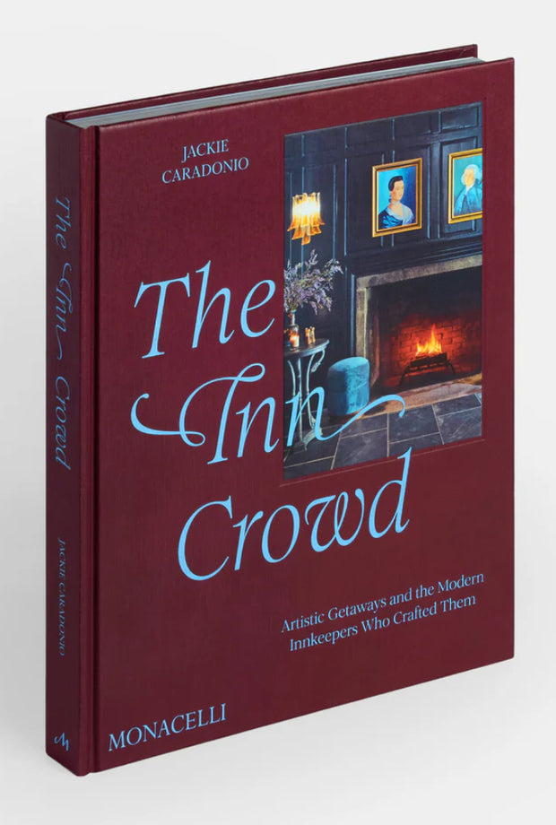 The Inn Crowd: Artistic Getaways and the Modern Innkeepers Who Crafted Them