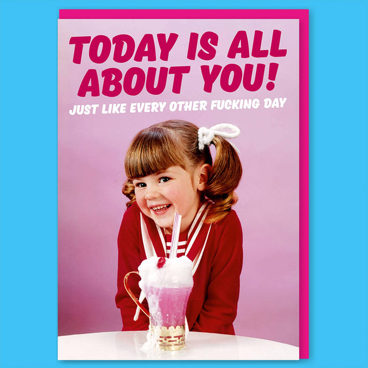 Today Is All About You Girl Greeting Card