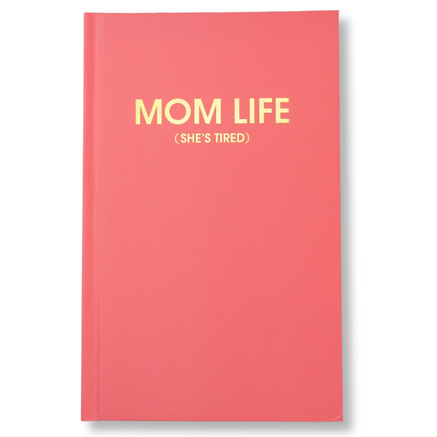 Mom Life (she's tired) - Daily Journal - Bright Hardcover