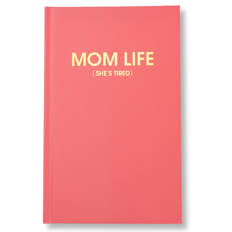 Mom Life (she's tired) - Daily Journal - Bright Hardcover