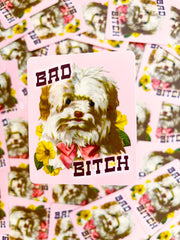 Bad Bitch Funny Dog Sticker - Puppy with Flowers Pink