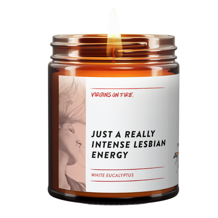 JUST A REALLY INTENSE LESBIAN ENERGY (Eucalyptus) Soy Candle
