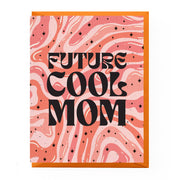 Future Cool Mom Greeting Card