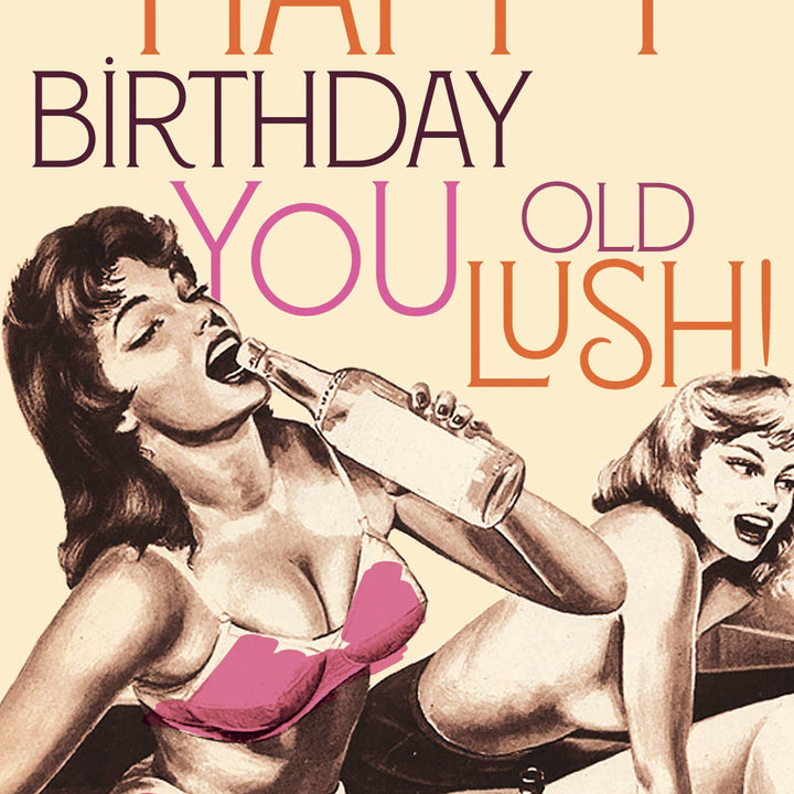 BIRTHDAY LUSH! birthday card