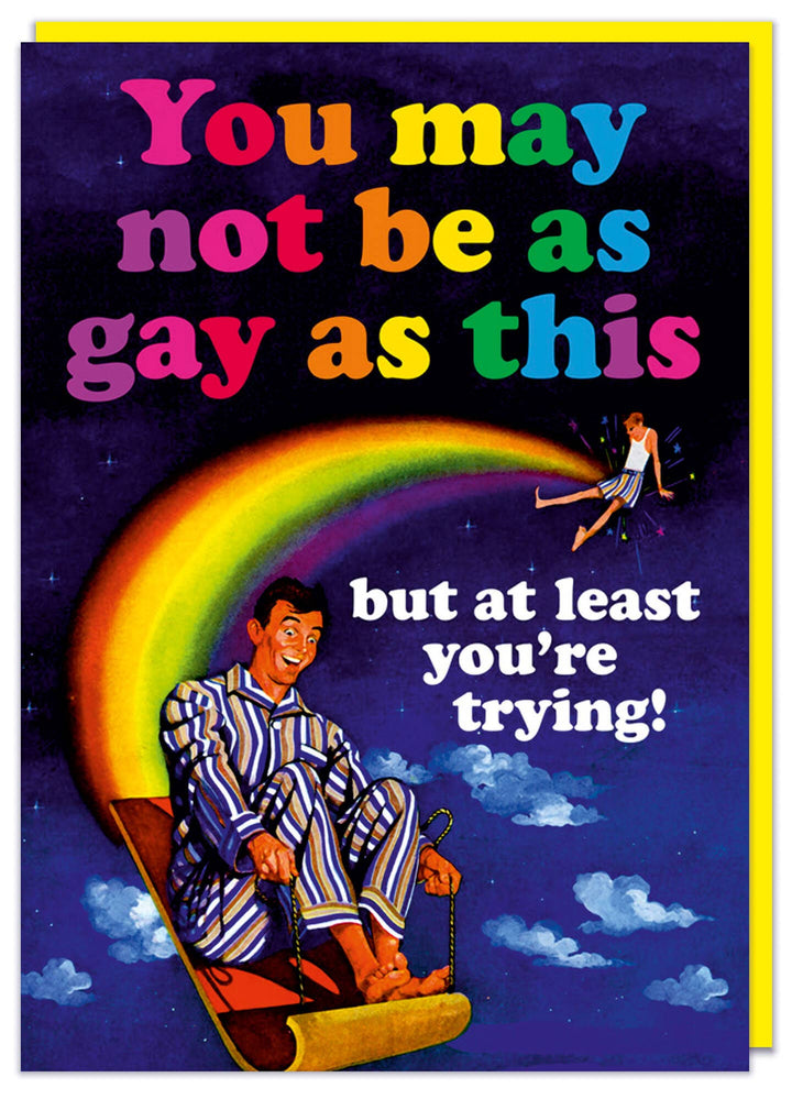 You may not be as gay as this Greeting Card