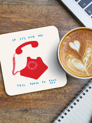 Funny Coaster - If It's For Me