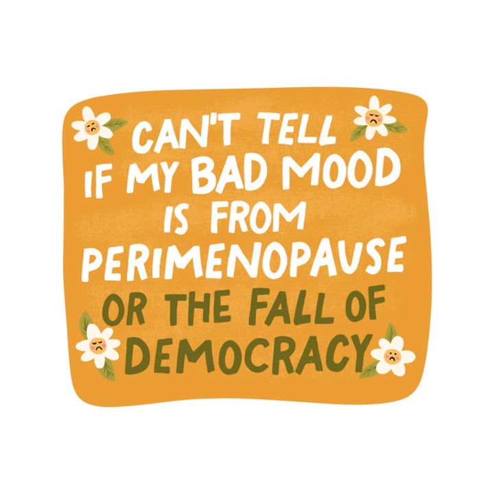 Women Politics Perimenopause High Quality Vinyl Sticker
