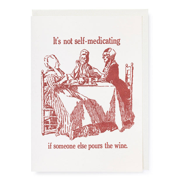 It's not self-medicating Greeting Card