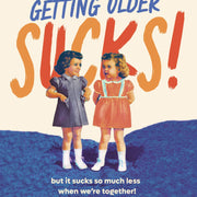 Getting Older Sucks! Card
